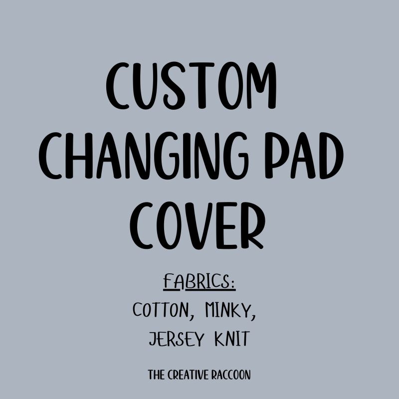 Changing Pad Cover: Cotton, Jersey Knit, or Minky - The Creative Raccoon