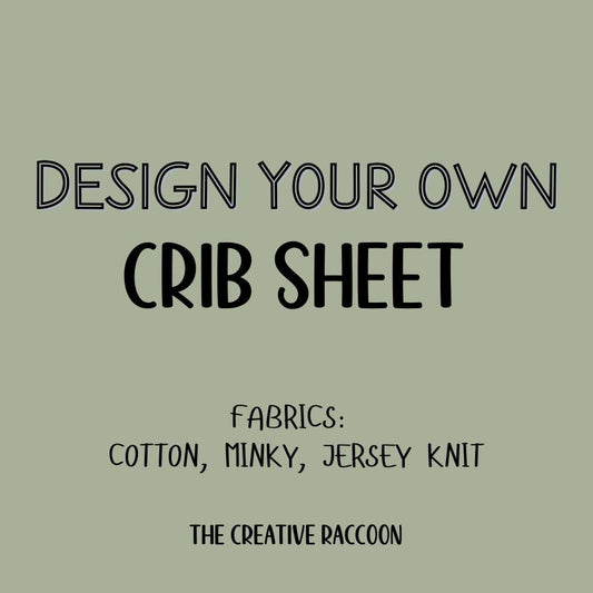 Crib Sheet: Cotton, Minky, & Jersey Knit - The Creative Raccoon