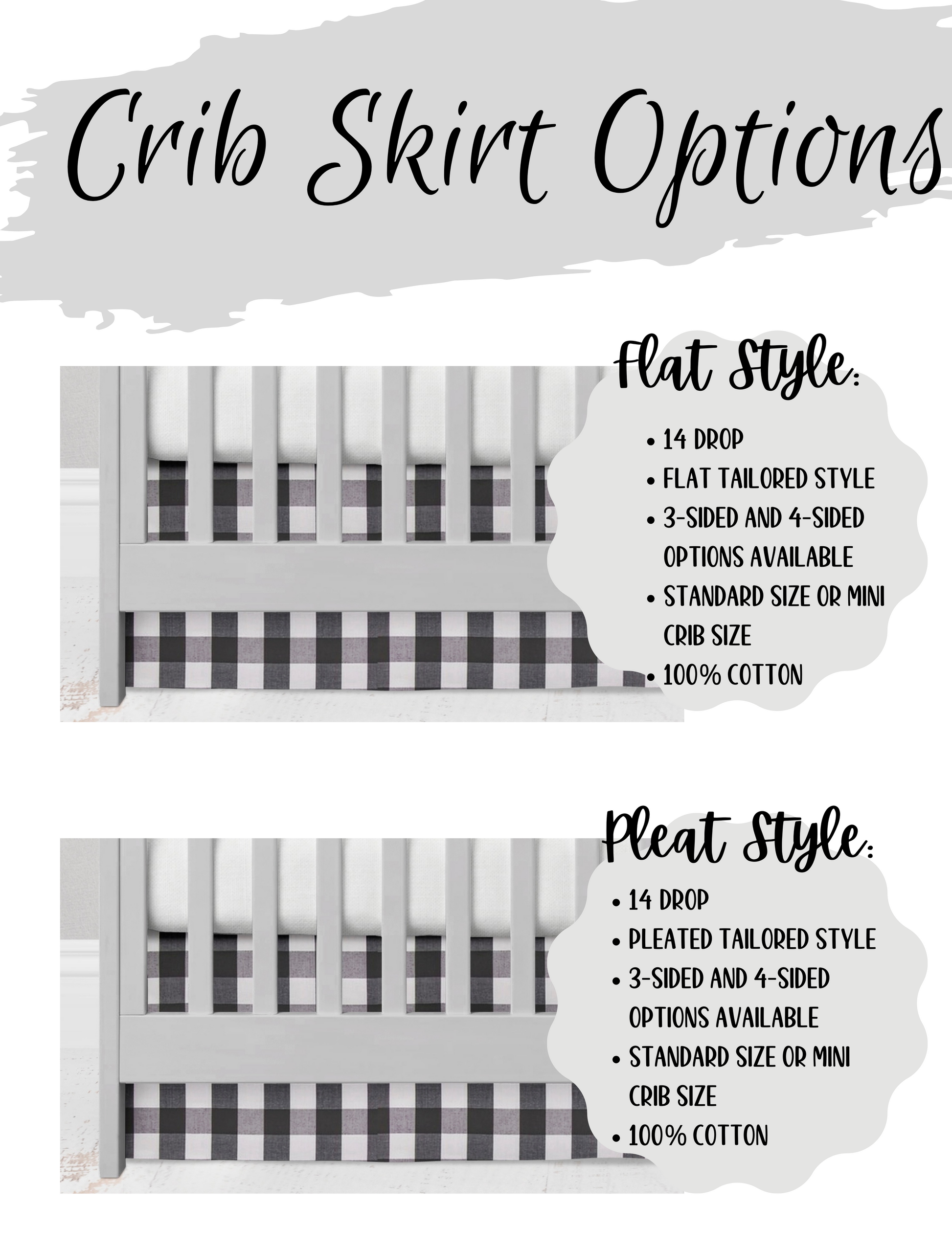 crib skirt options - available in 3-sided & 4-sided with the flat style. Other styles and sizes upon request